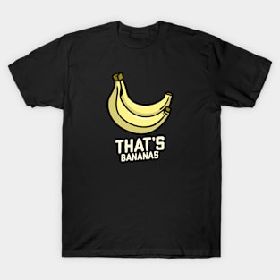 That's bananas T-Shirt